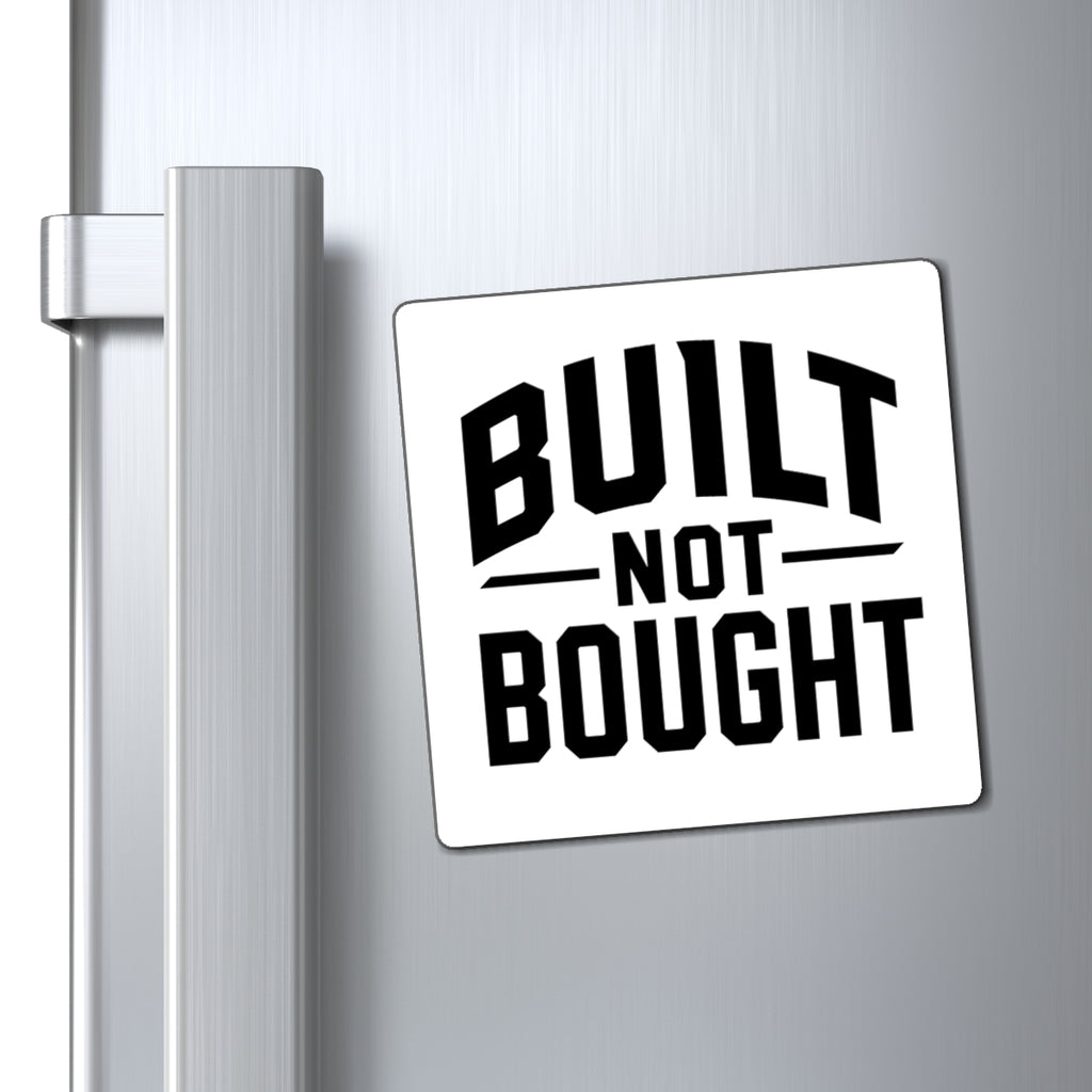 Built Not Bought Magnet