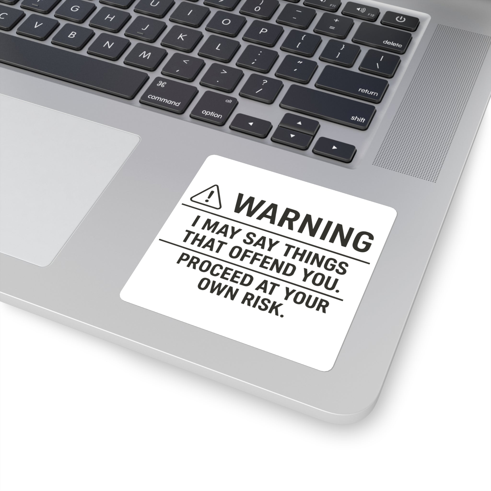 I May Say Things That Offend You. Proceed At Your Own Risk. Sticker