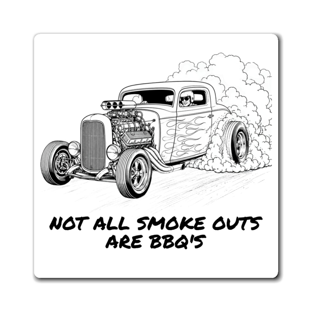 Not All Smoke Outs Are BBQ's Magnet