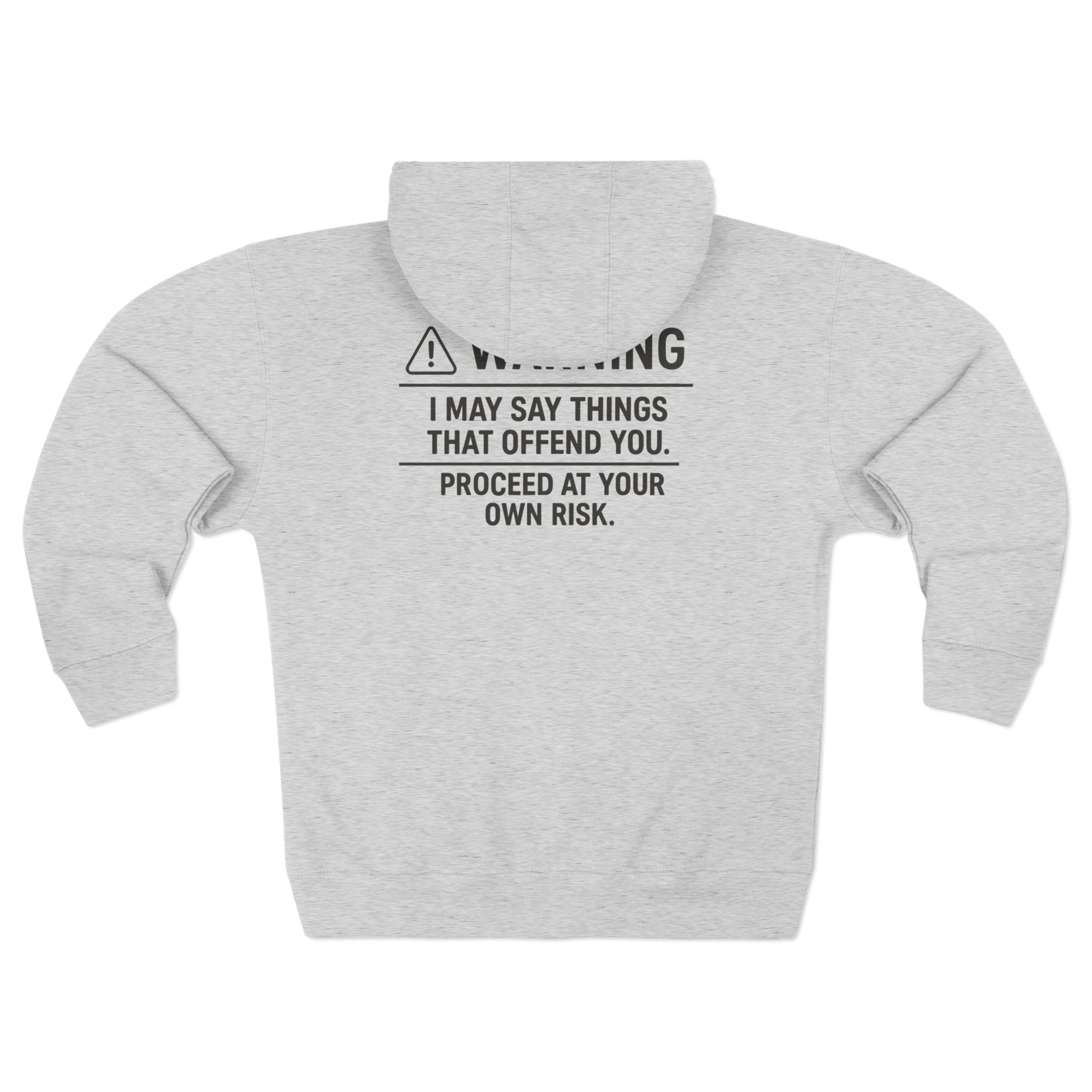 Warning I May Say Things That Offend You Zip Hoodie