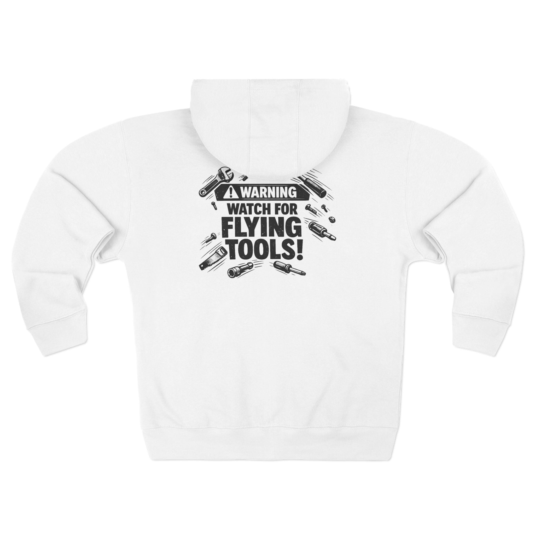 Warning: Watch for Flying Tools! Zip Hoodie
