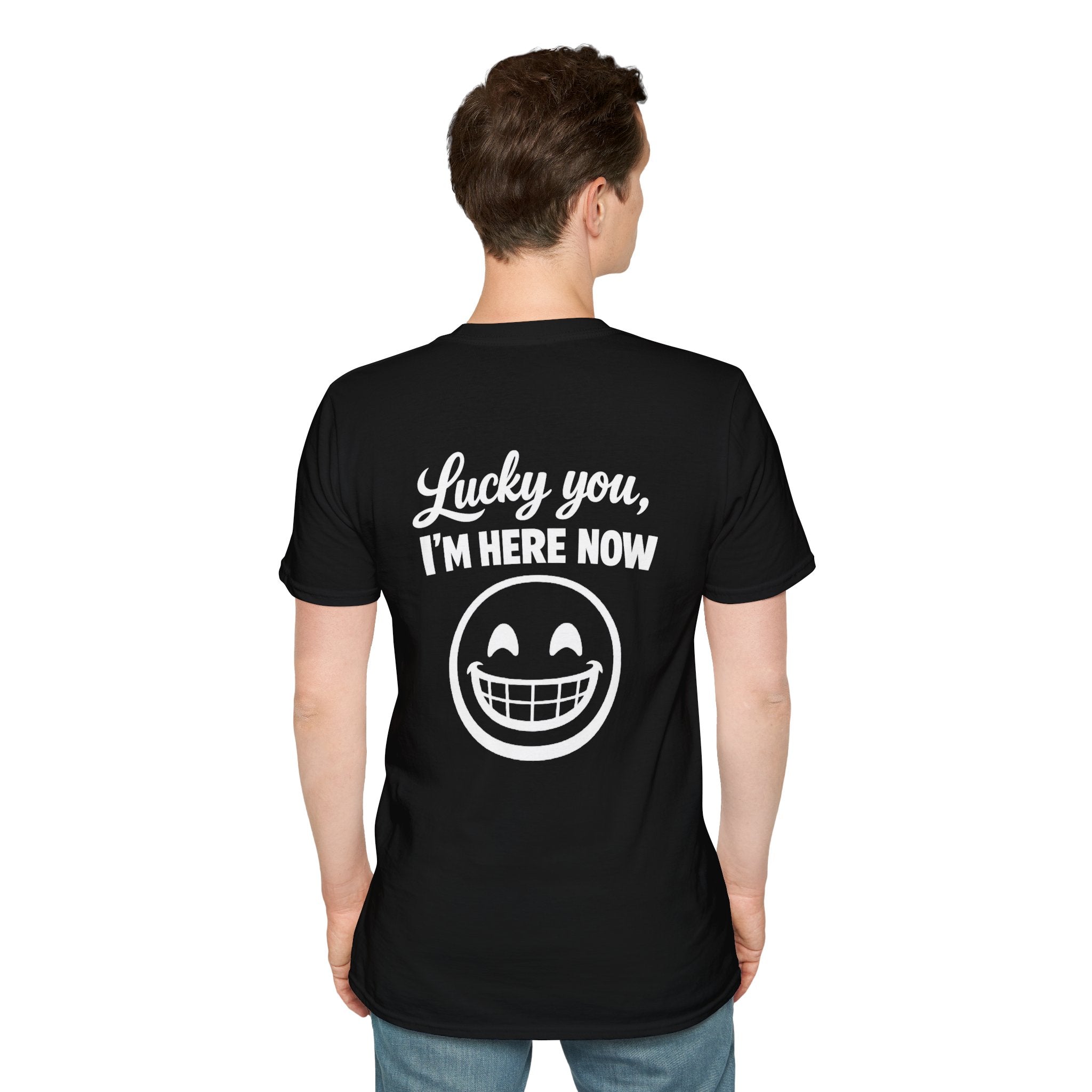 Lucky You, I'm Here Now Tee