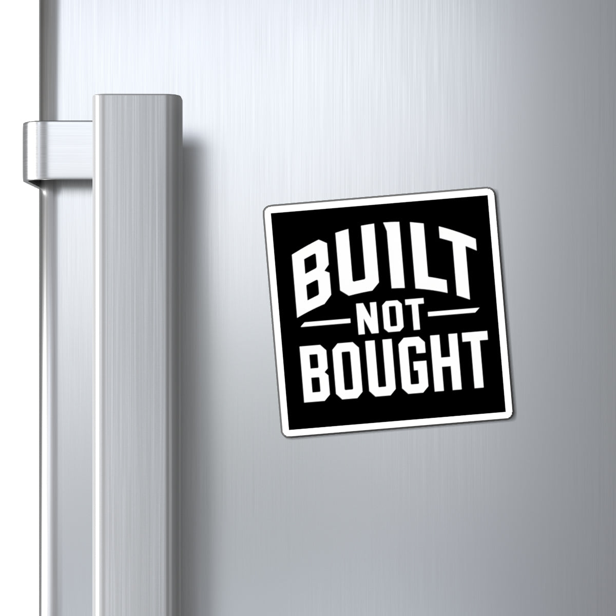 Built Not Bought Magnet