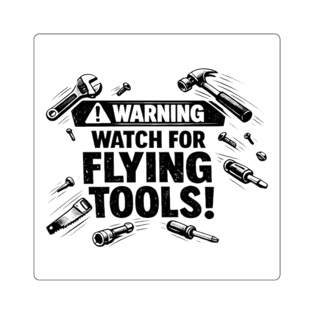 Warning: Watch for Flying Tools! Sticker