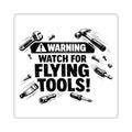 Warning: Watch for Flying Tools! Sticker