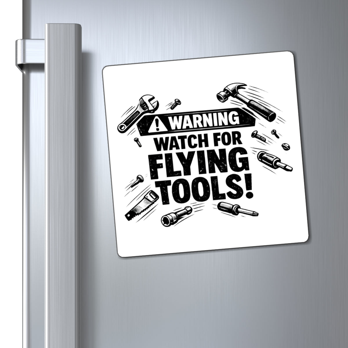 Warning: Watch for Flying Tools! Magnet