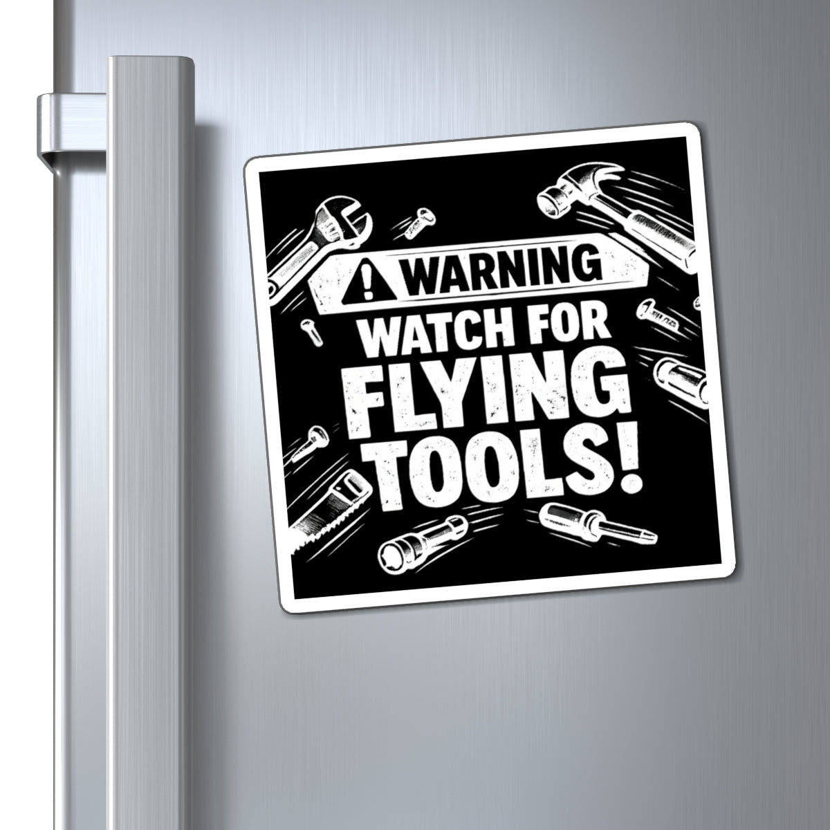 Warning: Watch for Flying Tools! Magnet