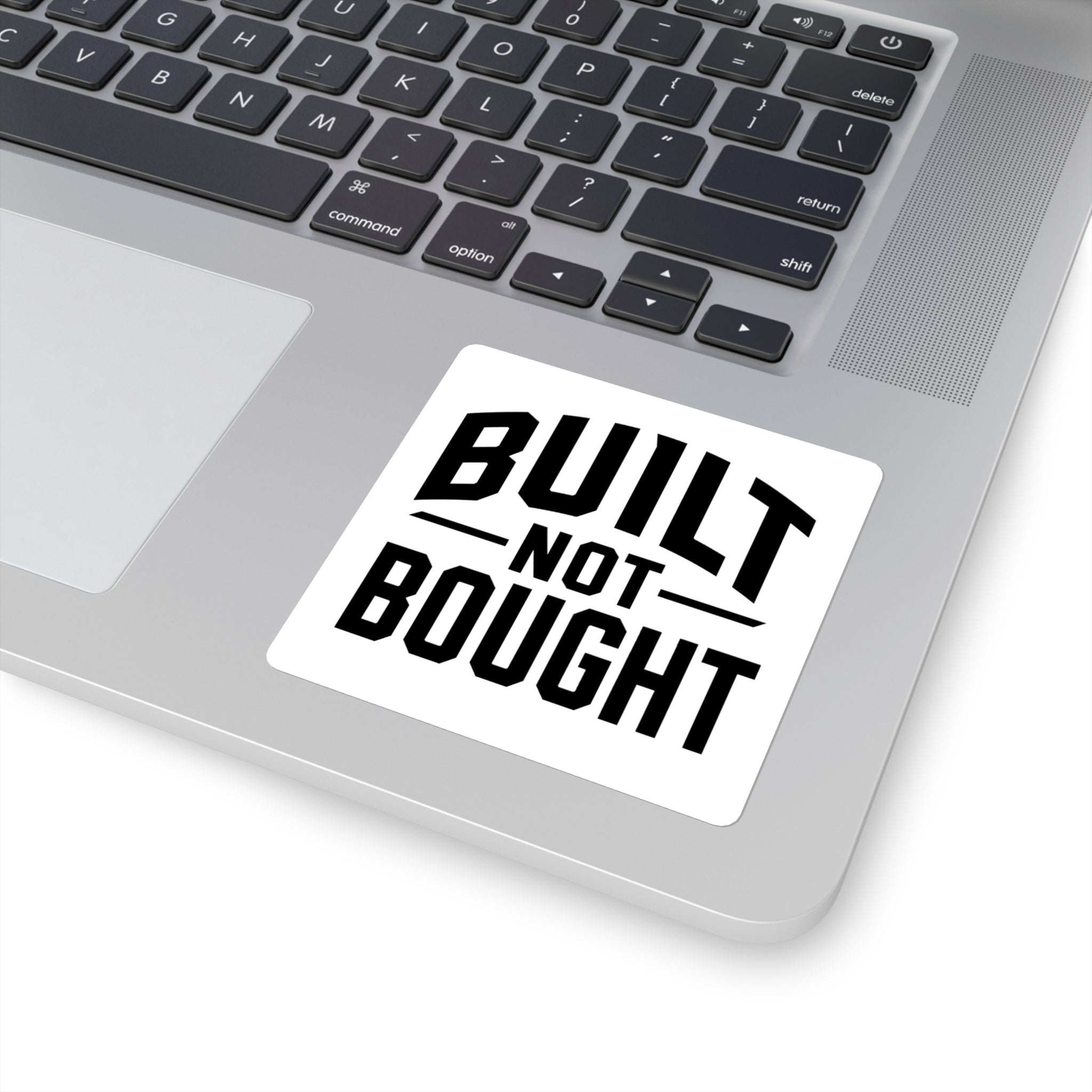 Built Not Bought Sticker