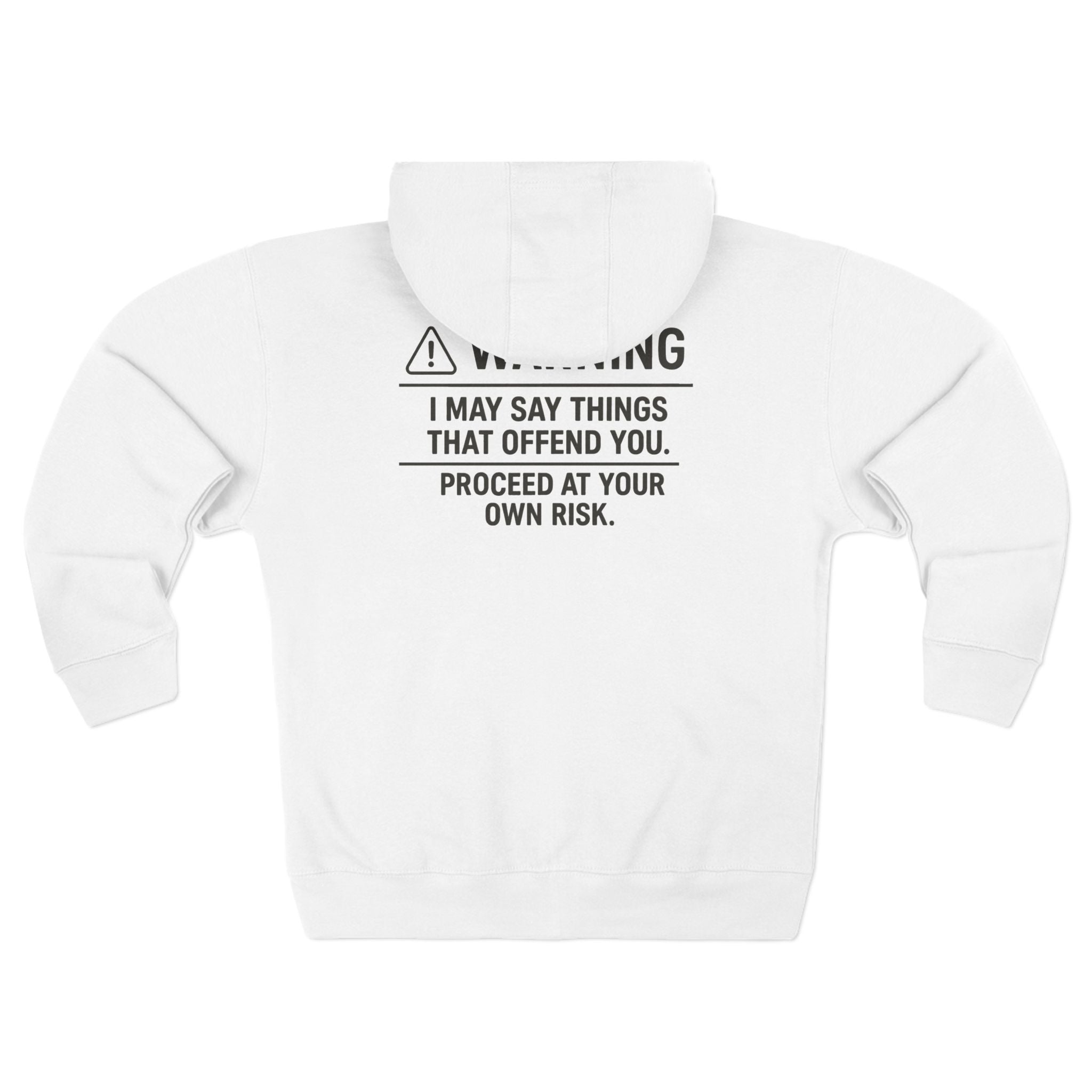 Warning I May Say Things That Offend You Zip Hoodie