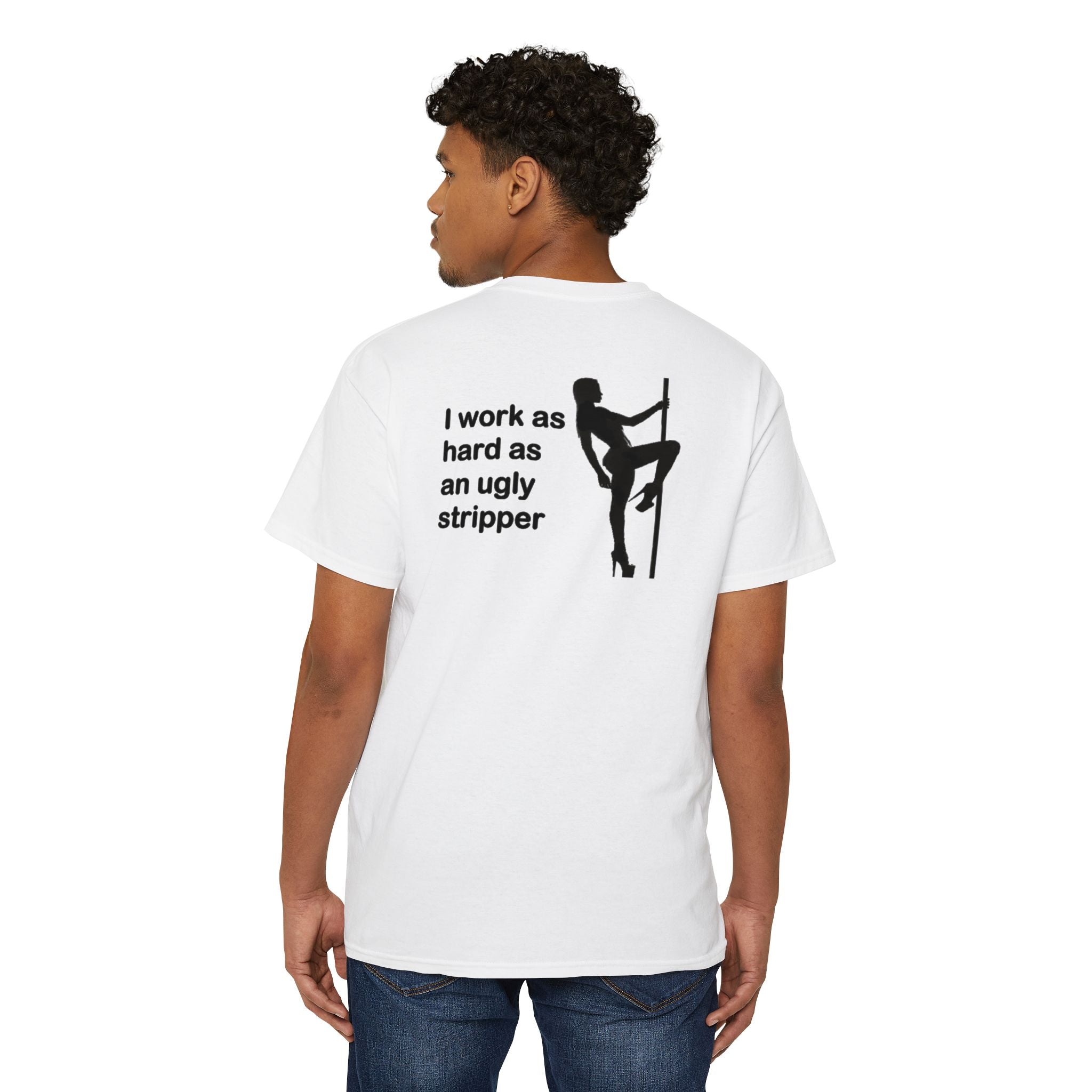I Work As Hard As An Ugly Stripper Pocket Tee