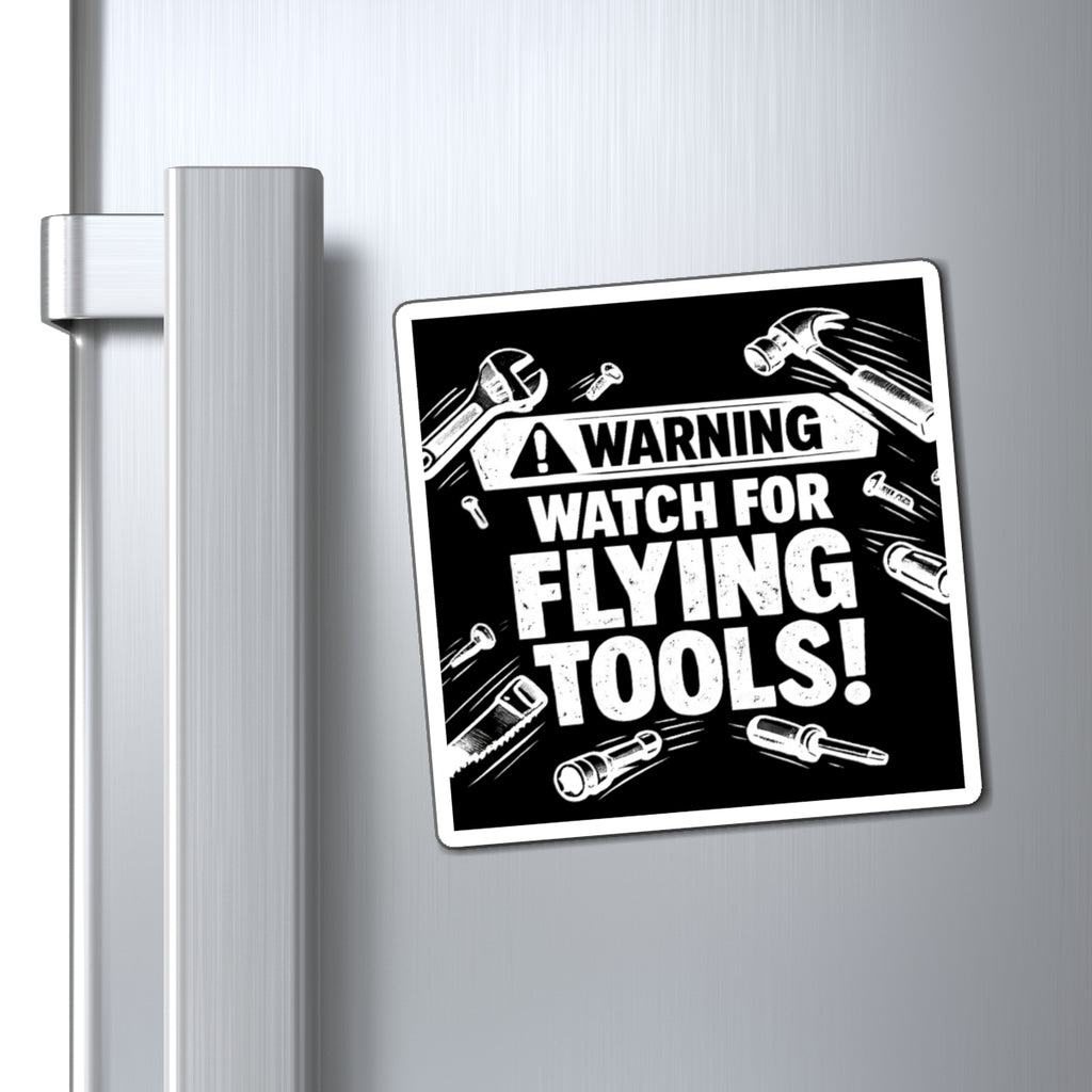 Warning: Watch for Flying Tools! Magnet
