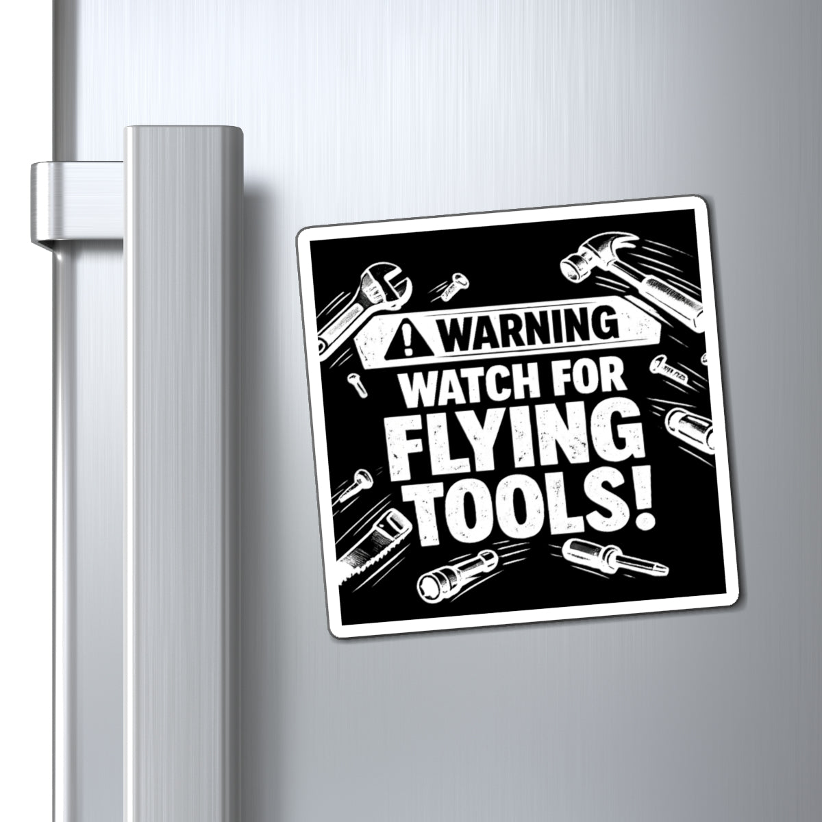 Warning: Watch for Flying Tools! Magnet