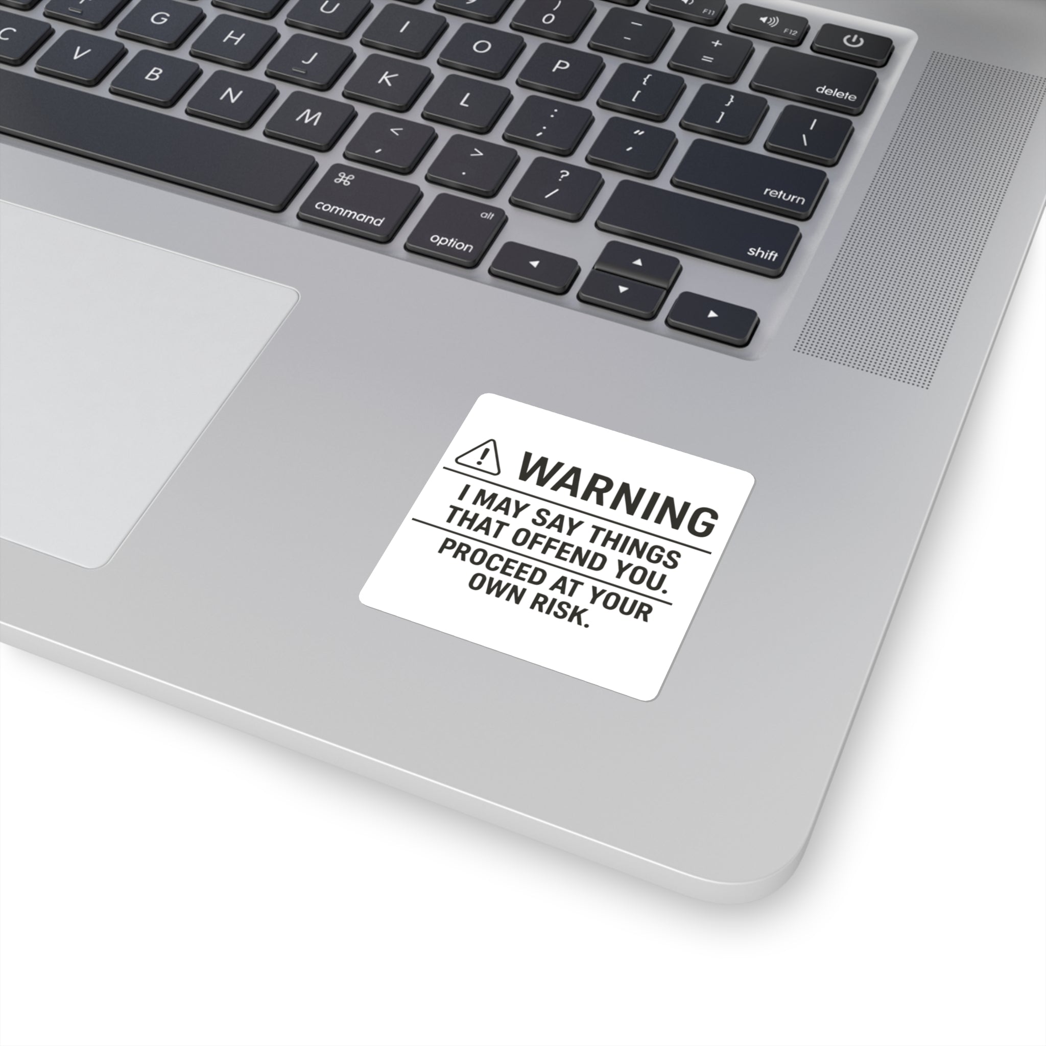 I May Say Things That Offend You. Proceed At Your Own Risk. Sticker