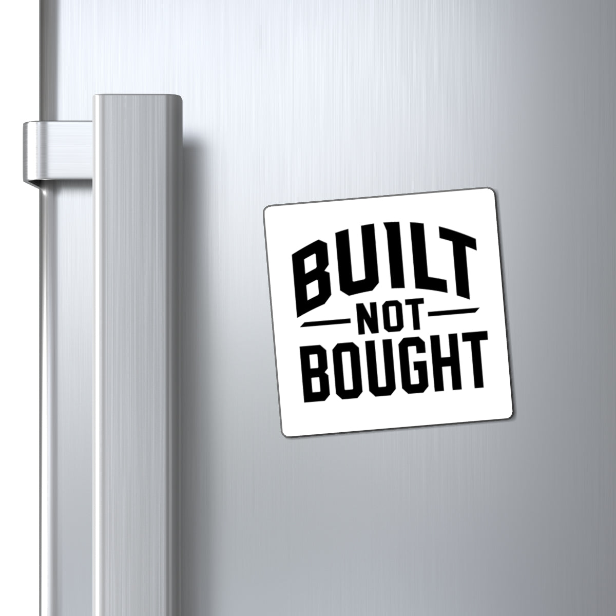 Built Not Bought Magnet