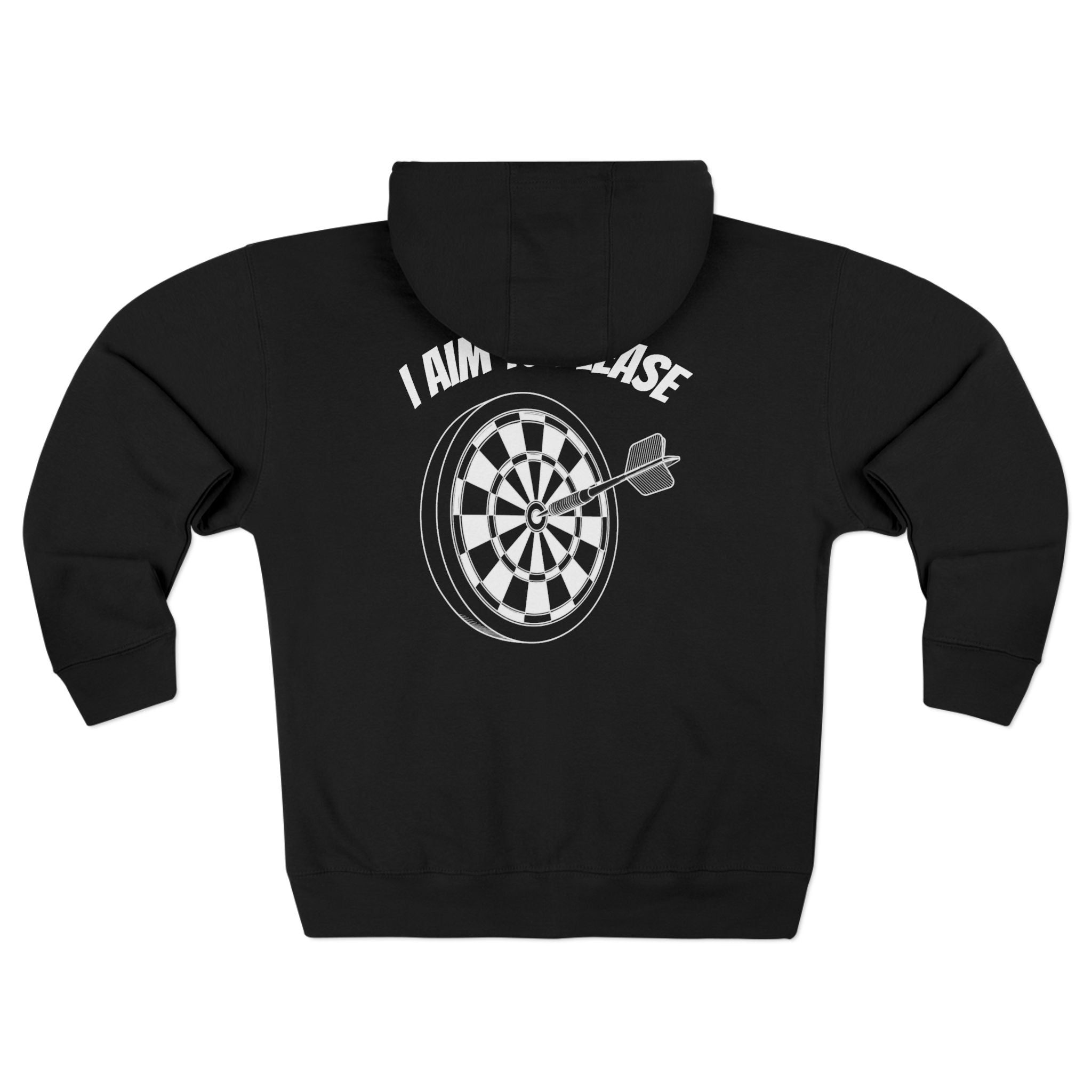 I Aim to Please Zip-Up Hoodie