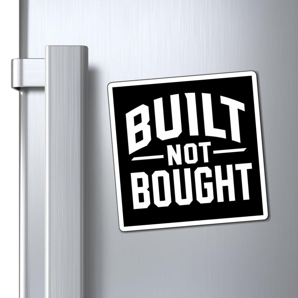 Built Not Bought Magnet