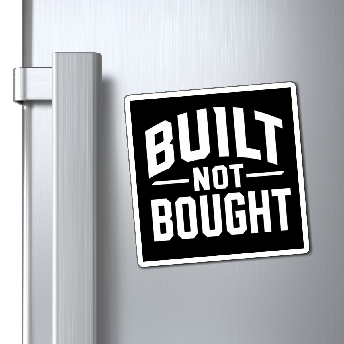 Built Not Bought Magnet