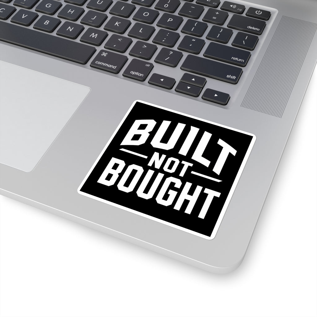 Built Not Bought Sticker