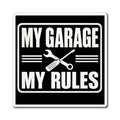 My Garage My Rules Magnet