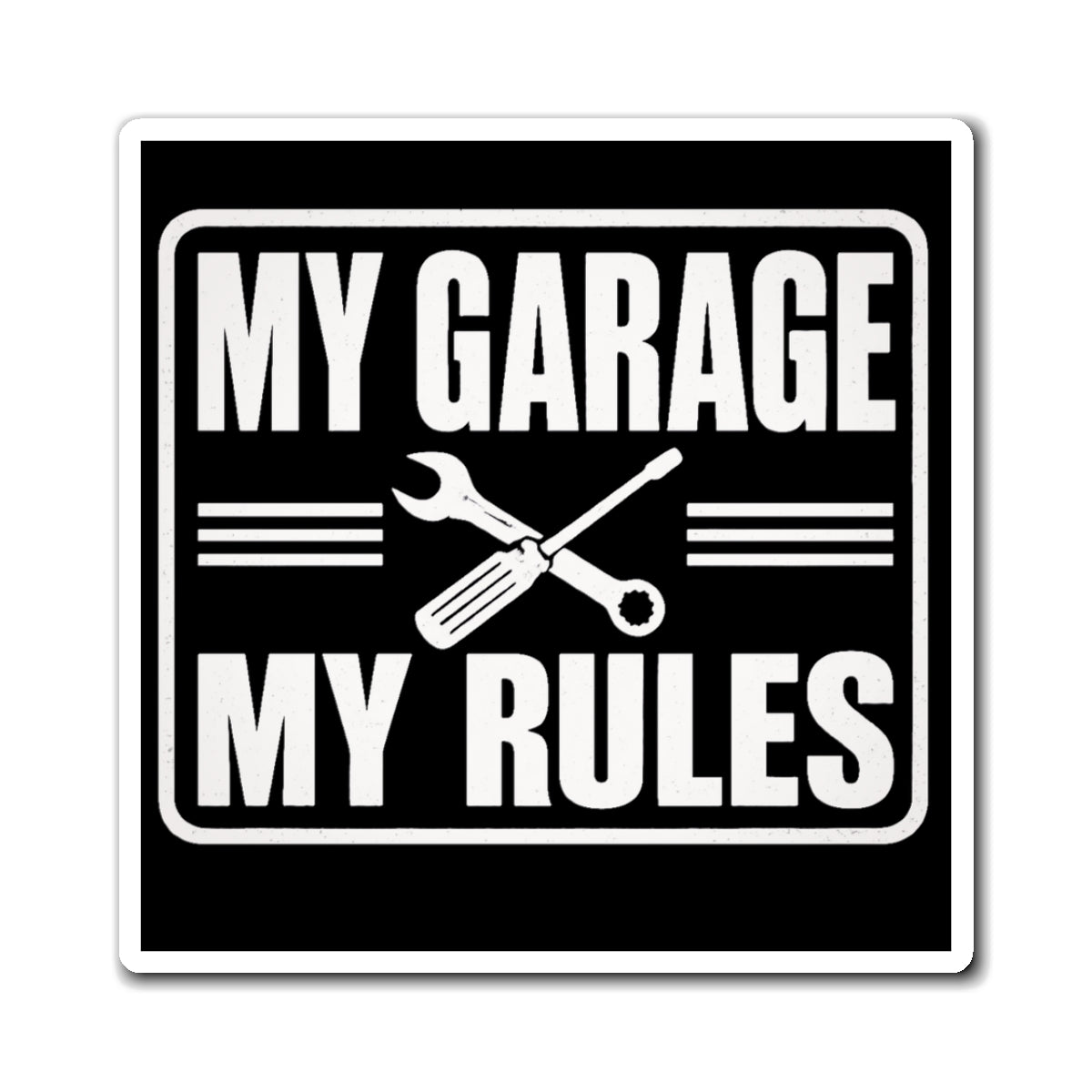 My Garage My Rules Magnet