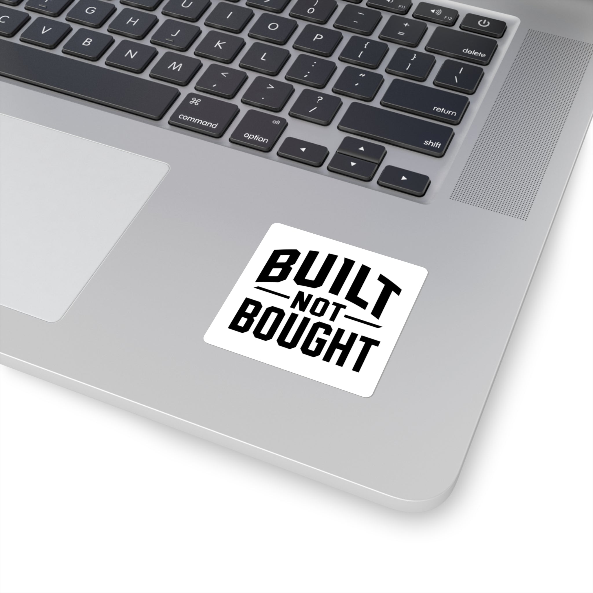 Built Not Bought Sticker