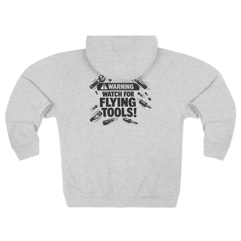 Warning: Watch for Flying Tools! Zip Hoodie