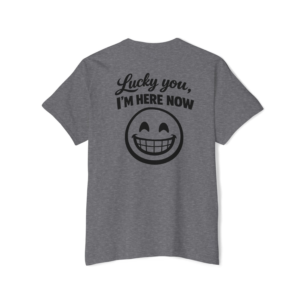 Lucky You, I'm Here Now Pocket Tee