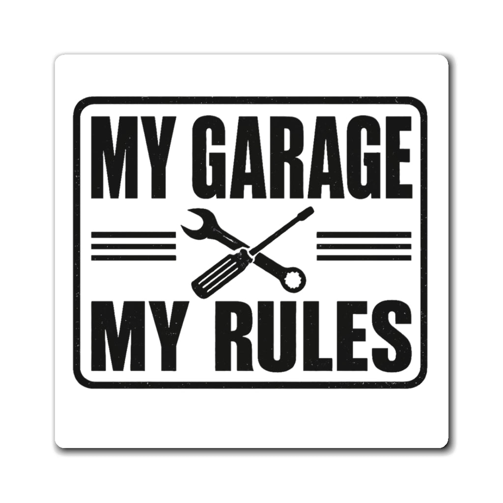 My Garage My Rules Magnet