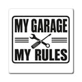 My Garage My Rules Magnet
