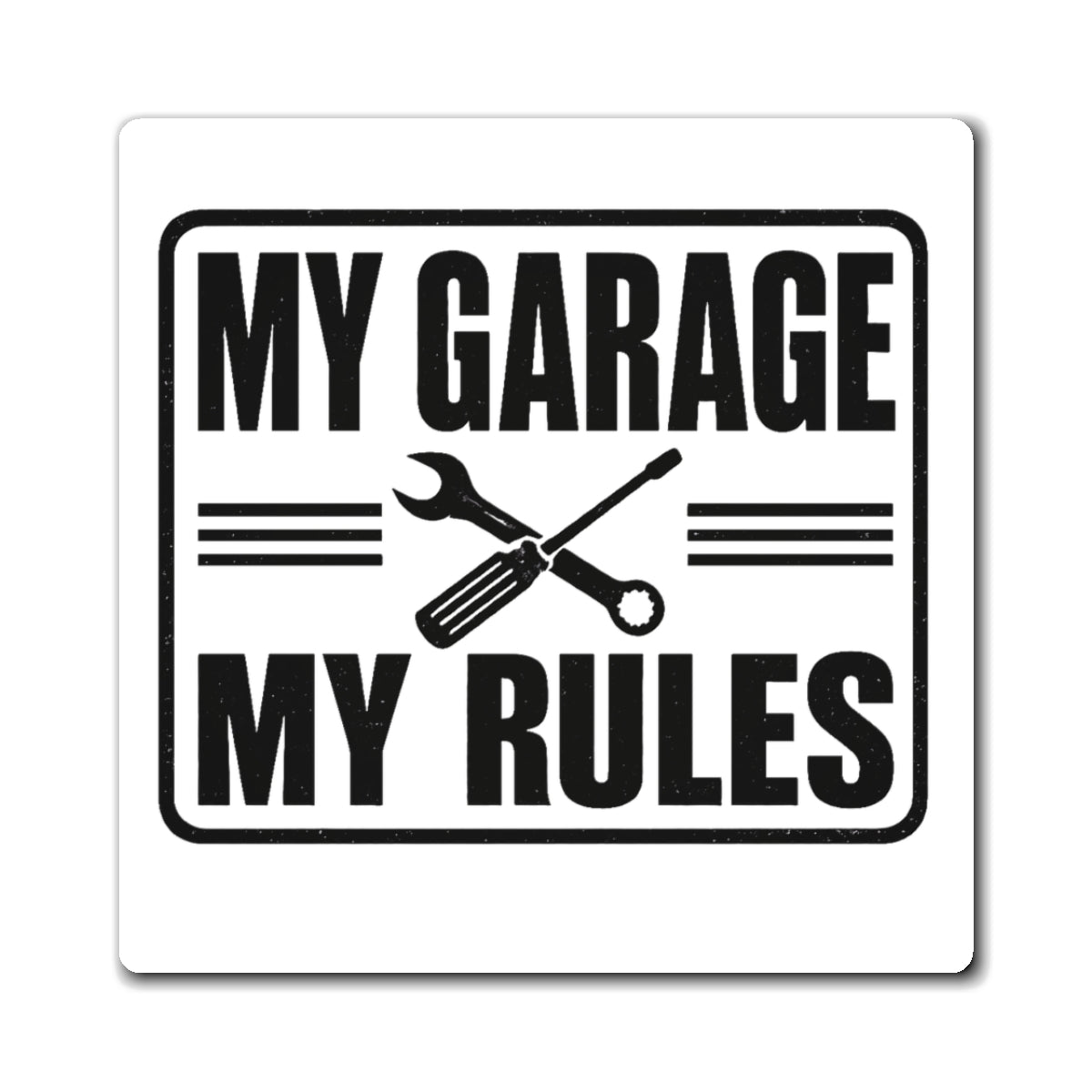 My Garage My Rules Magnet