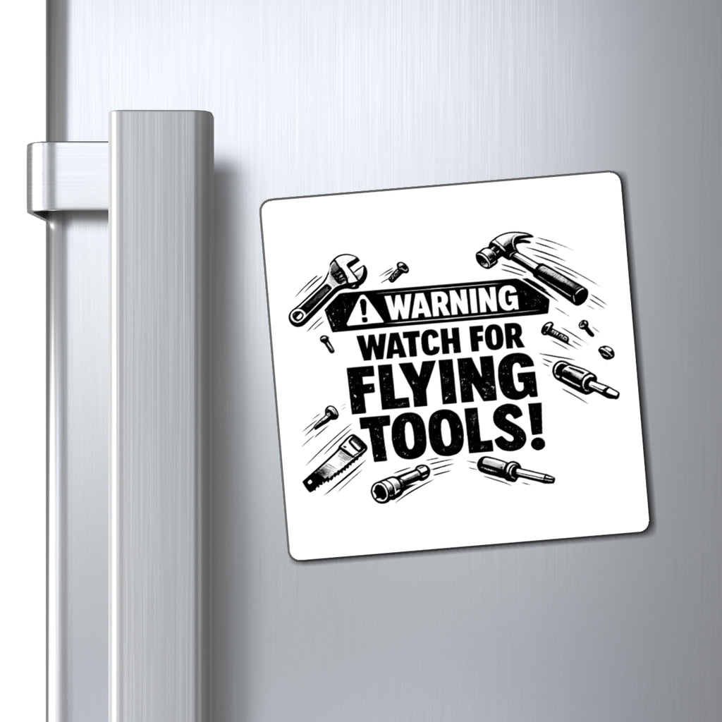 Warning: Watch for Flying Tools! Magnet