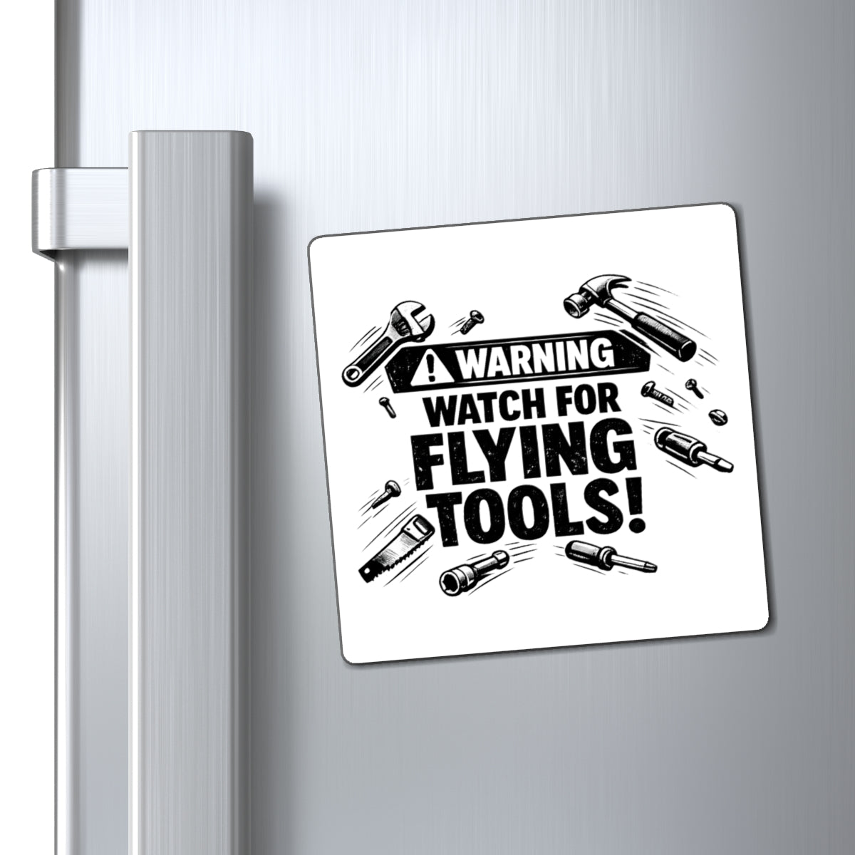 Warning: Watch for Flying Tools! Magnet