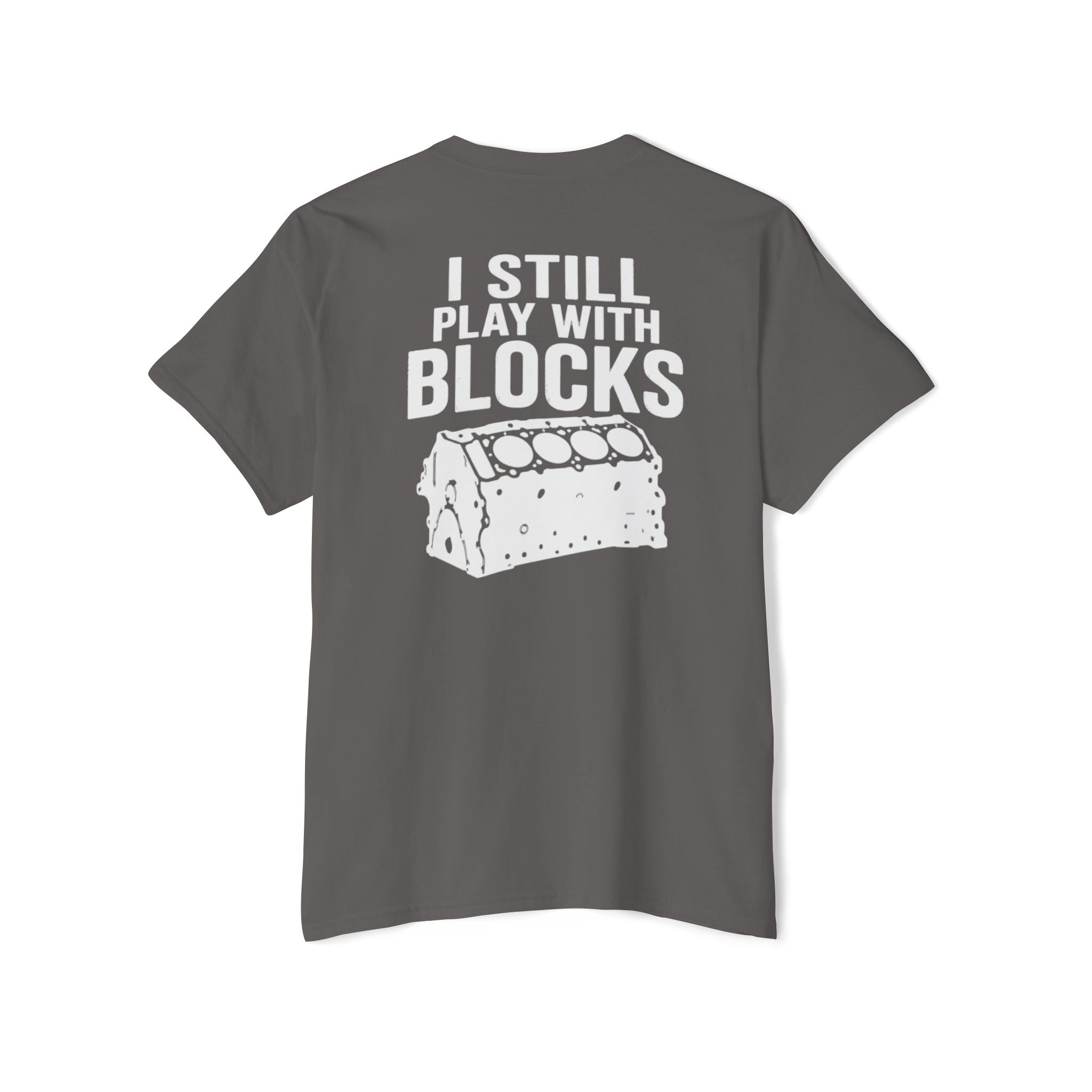 I Still Play With Blocks Pocket Tee