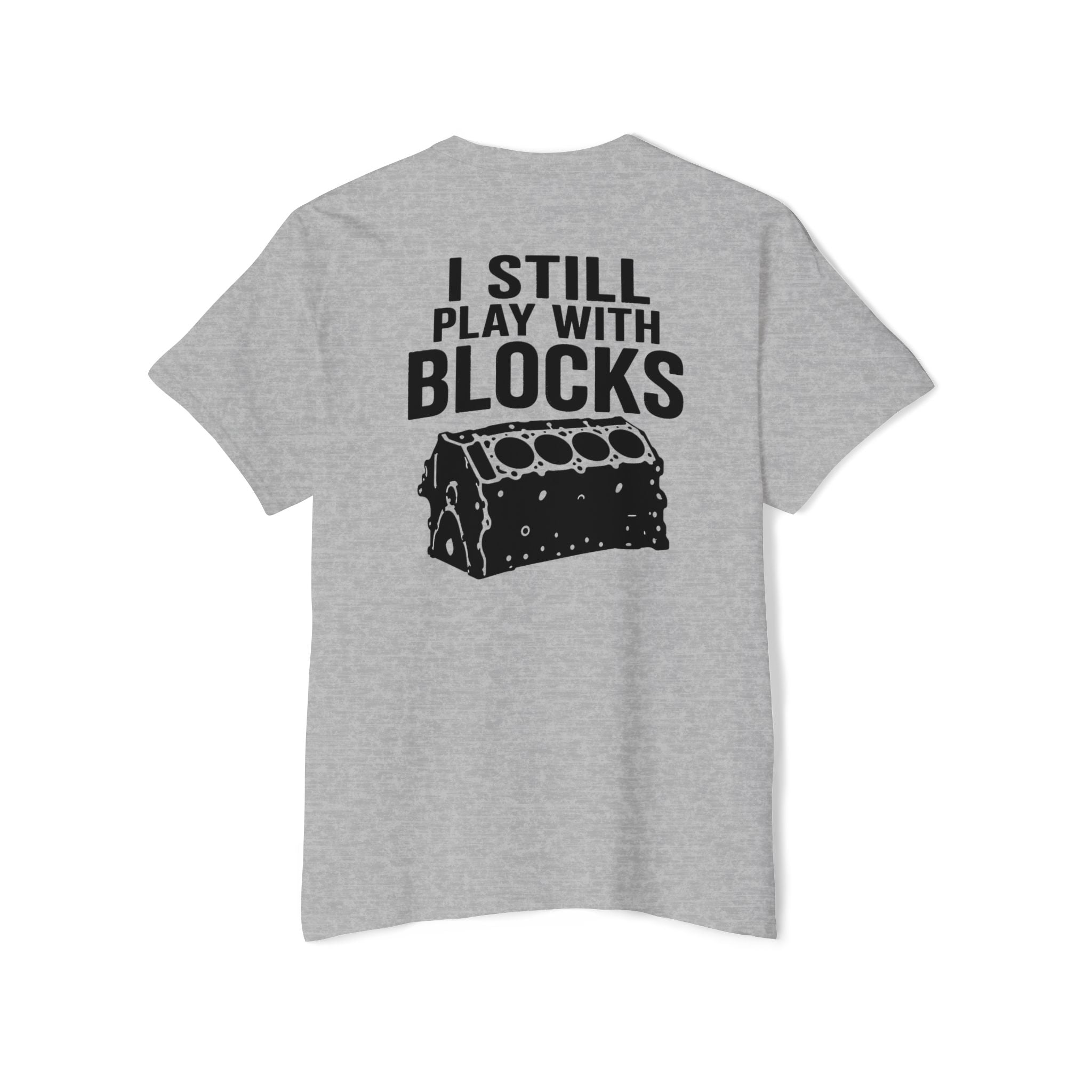I Still Play With Blocks Pocket Tee