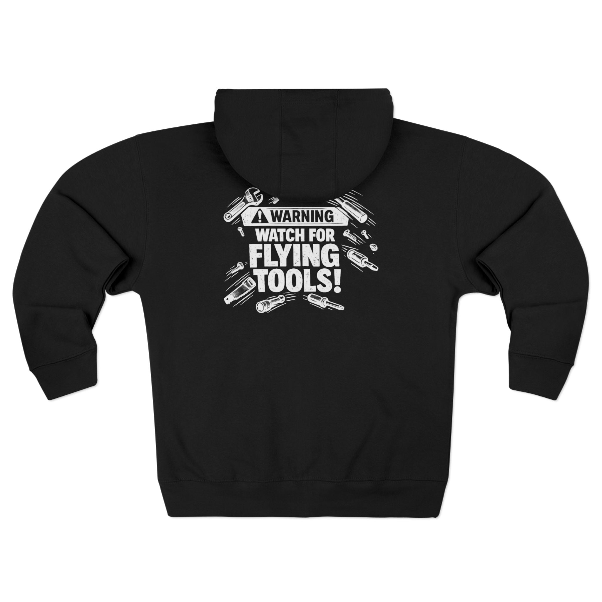 Warning: Watch for Flying Tools! Zip Hoodie
