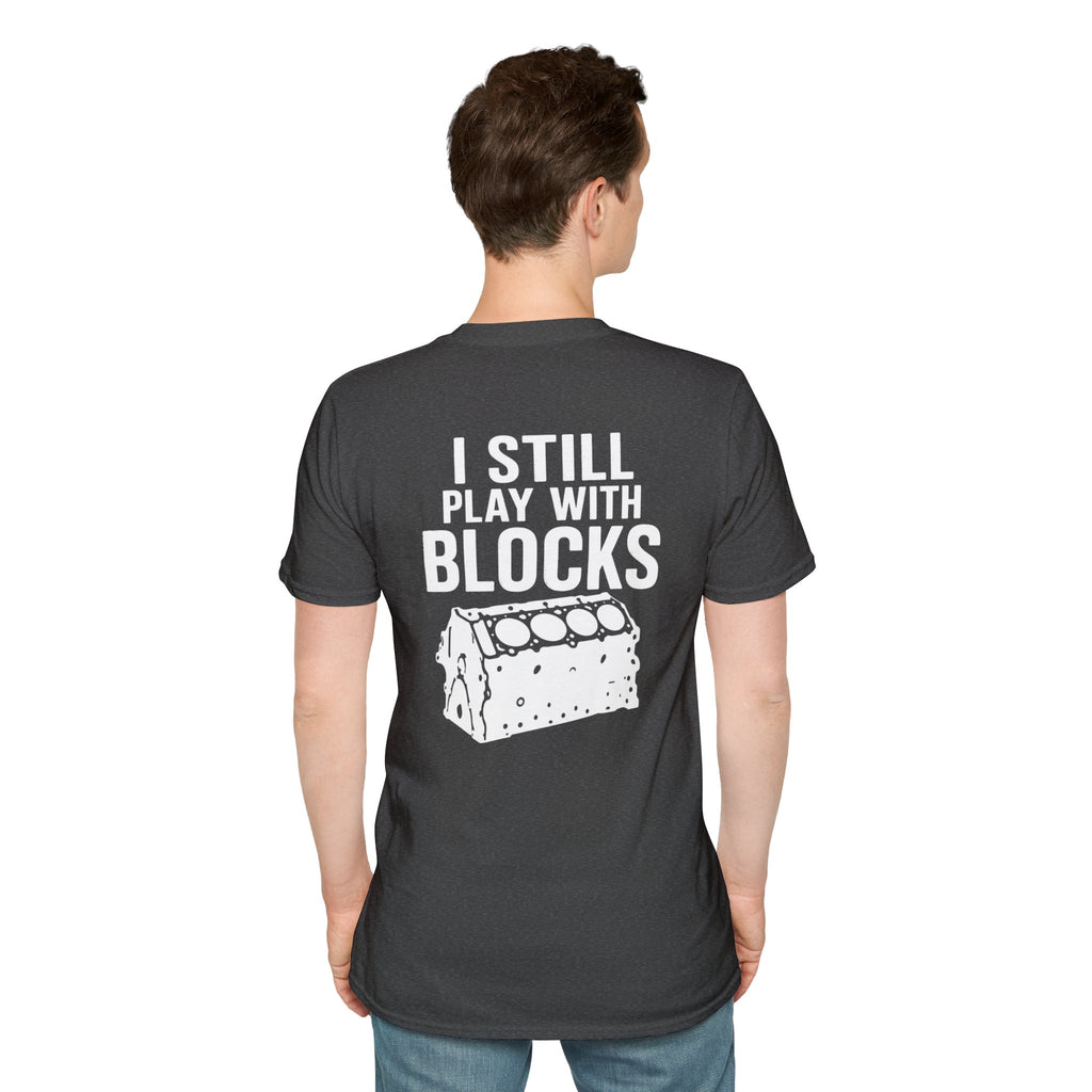 I Still Play With Blocks Tee
