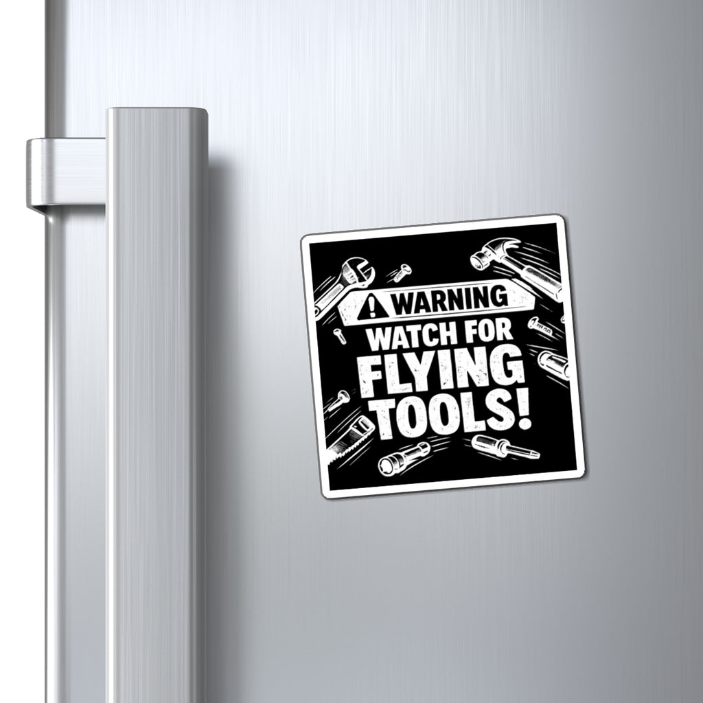 Warning: Watch for Flying Tools! Magnet
