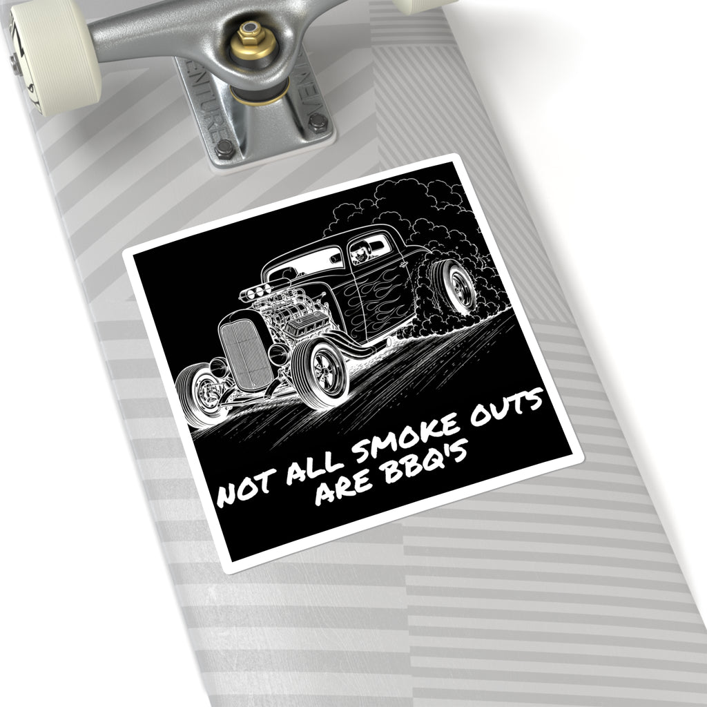 Not All Smoke Outs Are BBQ's Sticker