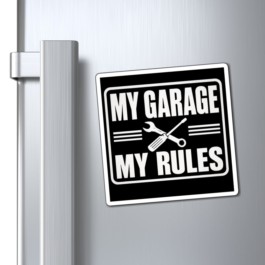 My Garage My Rules Magnet