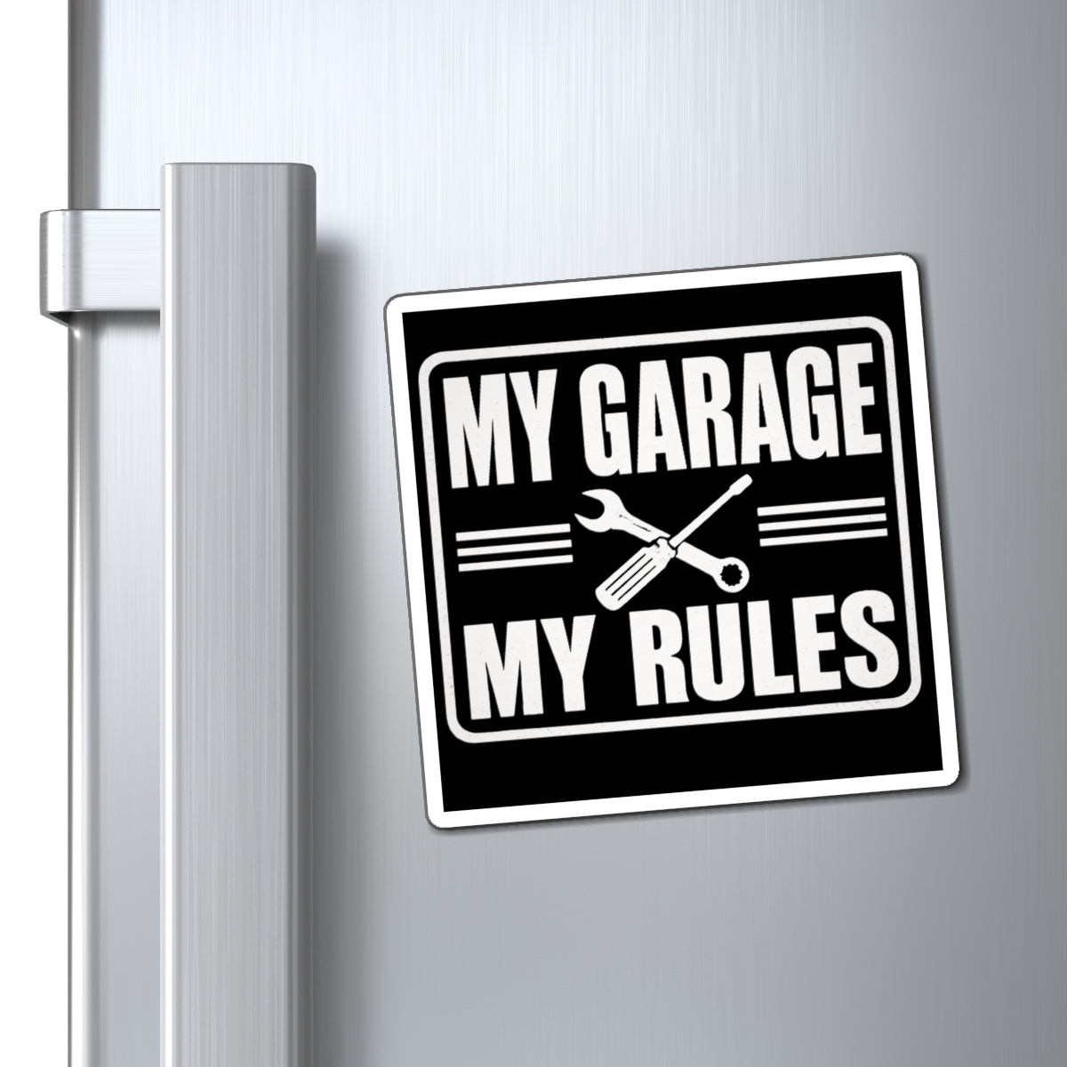 My Garage My Rules Magnet