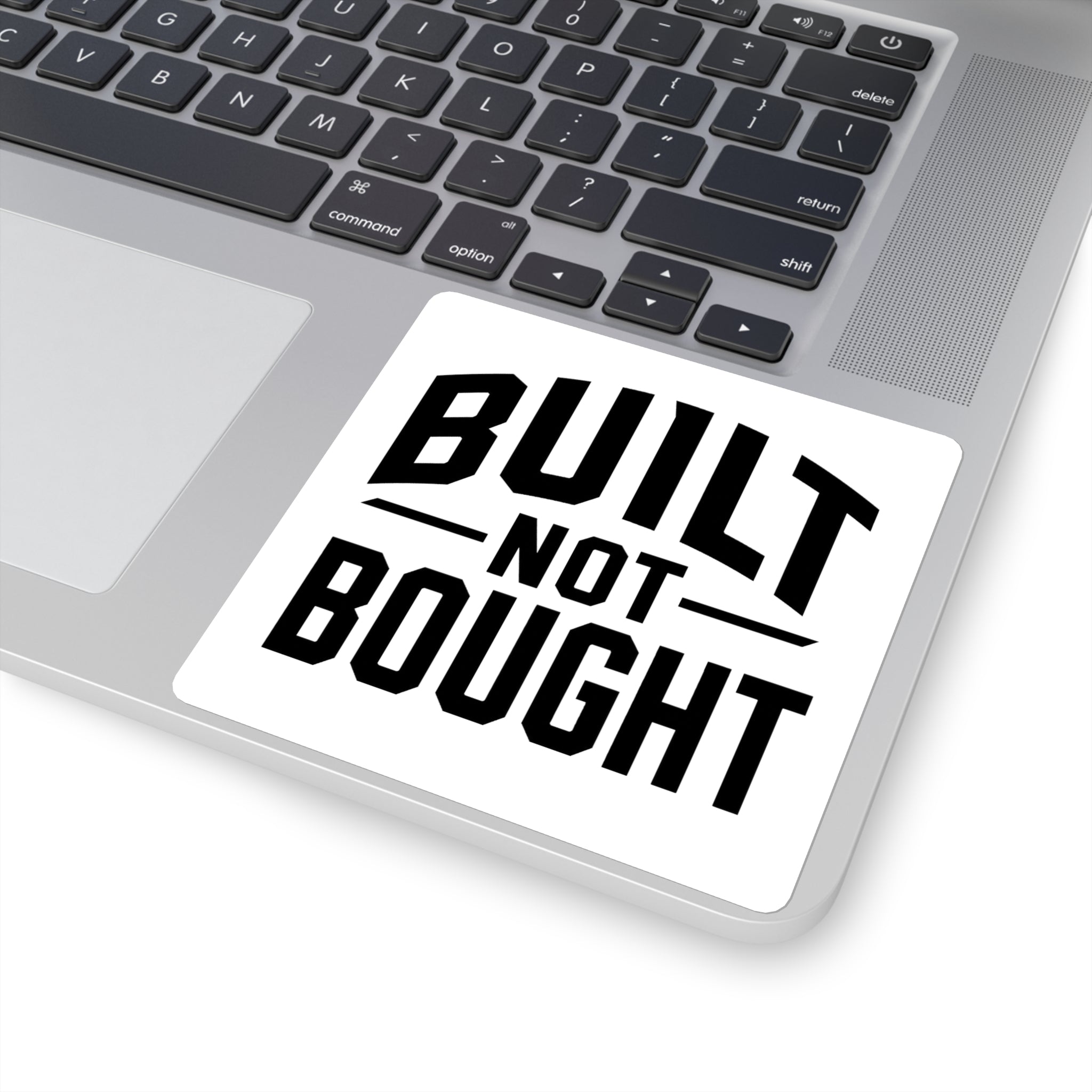 Built Not Bought Sticker