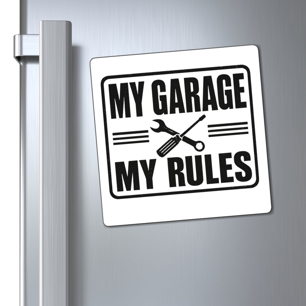 My Garage My Rules Magnet