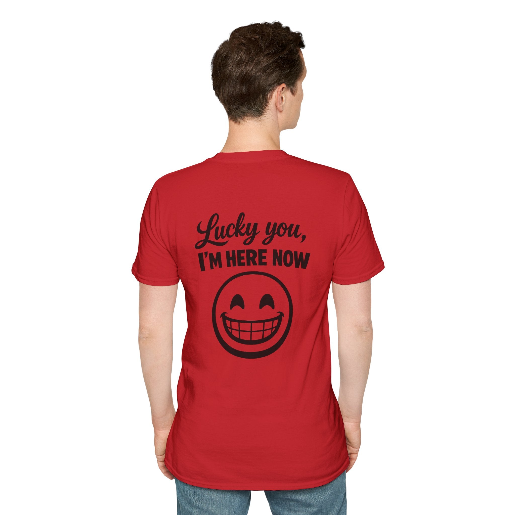 Lucky You, I'm Here Now Tee