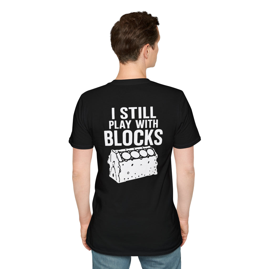 I Still Play With Blocks Tee