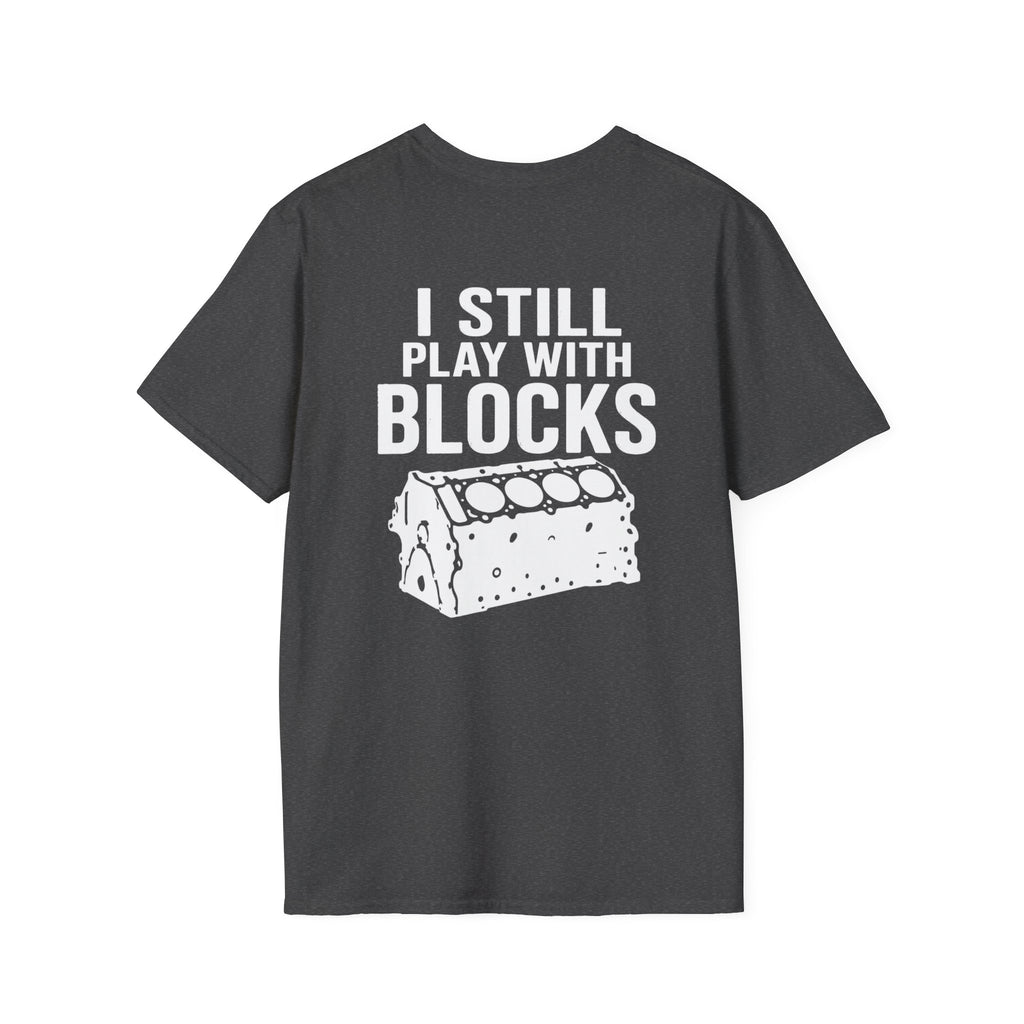 I Still Play With Blocks Tee