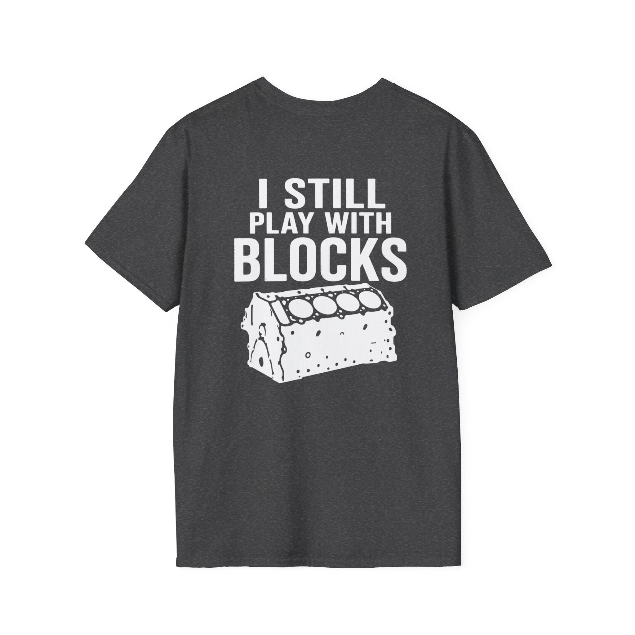 I Still Play With Blocks Tee