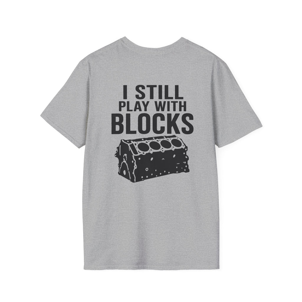 I Still Play With Blocks Tee