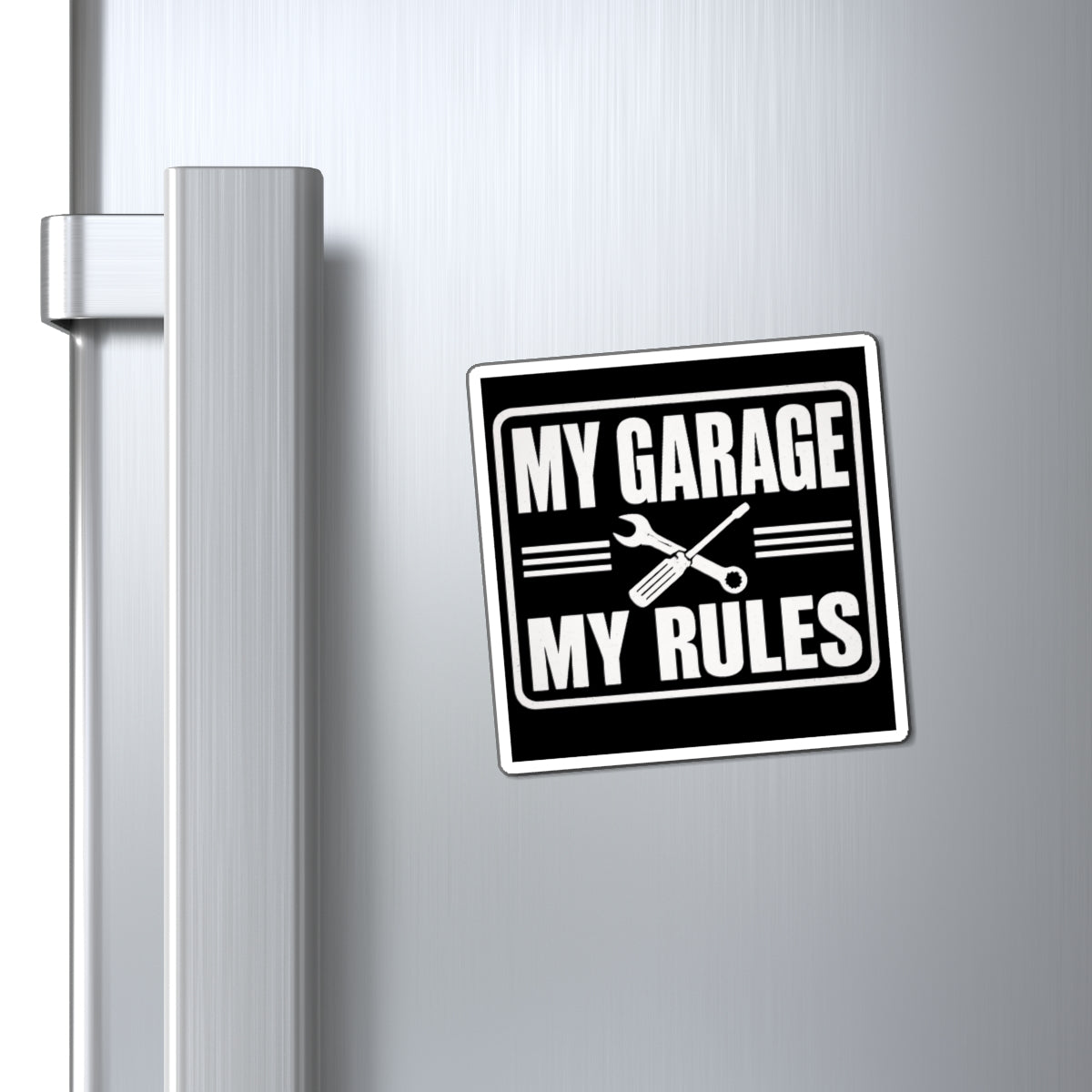 My Garage My Rules Magnet