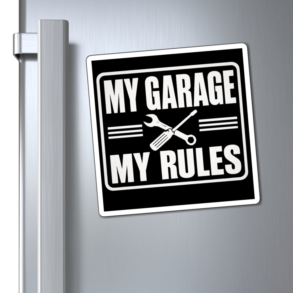 My Garage My Rules Magnet