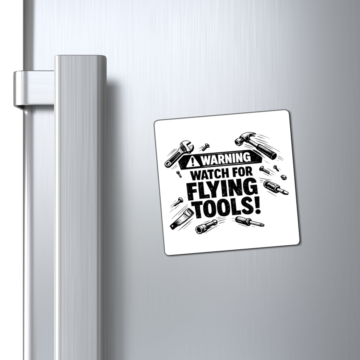 Warning: Watch for Flying Tools! Magnet